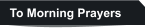To Morning Prayers